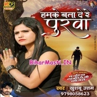 Hamke Bata De Re Purwa (Khushboo Uttam)