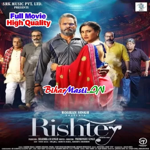 Rishtey (Khesari Lal Yadav, Rati Pandey, Akansha Puri) Full Movie