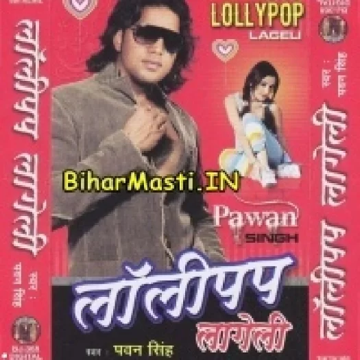 Lollipop Lagelu (Pawan Singh)