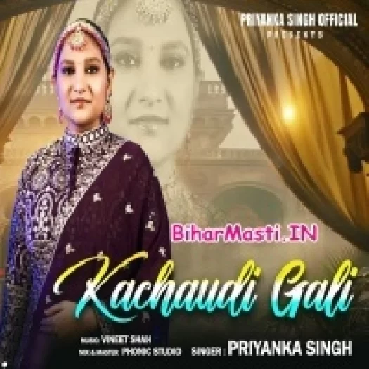 Kachaudi Gali (Priyanka Singh)